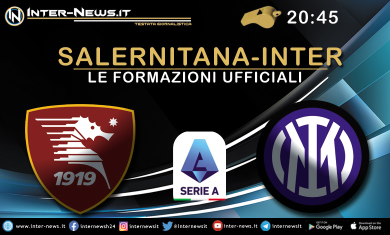 Salernitana-Inter - Le formazioni ufficiali