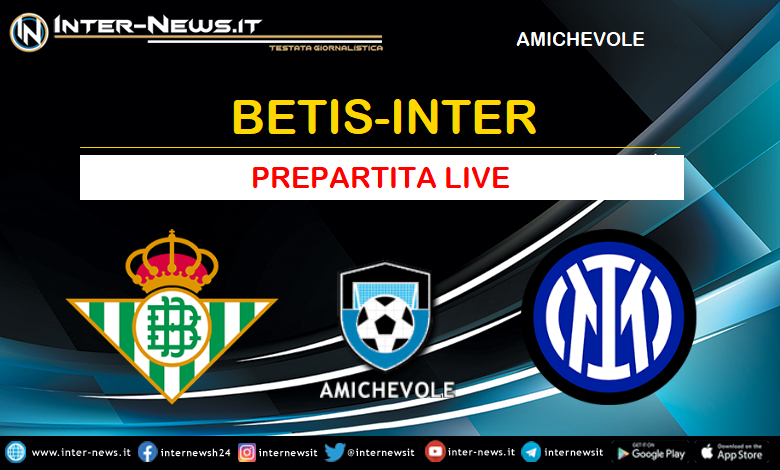 Betis-Inter live prepartita