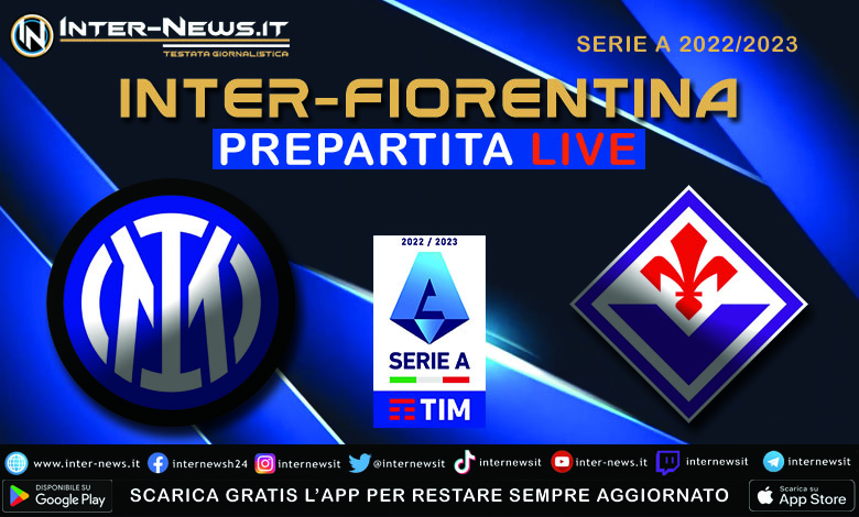 Inter Fiorentina LIVE oggi: in diretta tutti gli aggiornamenti in vista della partita