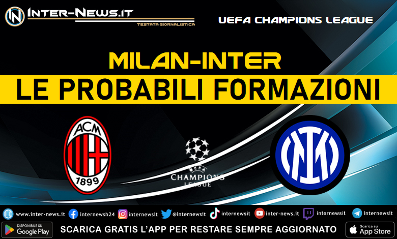 Milan-Inter di Champions League - Le probabili formazioni di Stefano Pioli e Simone Inzaghi per il Derby di Milano