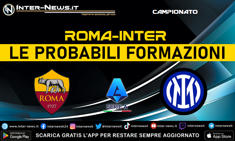Roma-Inter di Serie A - Le probabili formazioni di José Mourinho e Simone Inzaghi