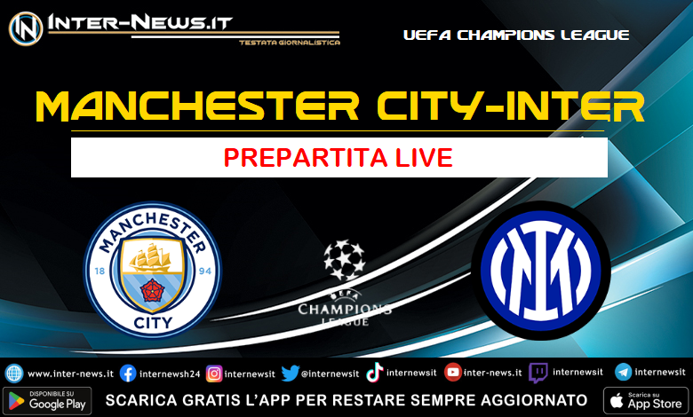 Manchester City-Inter live prepartita