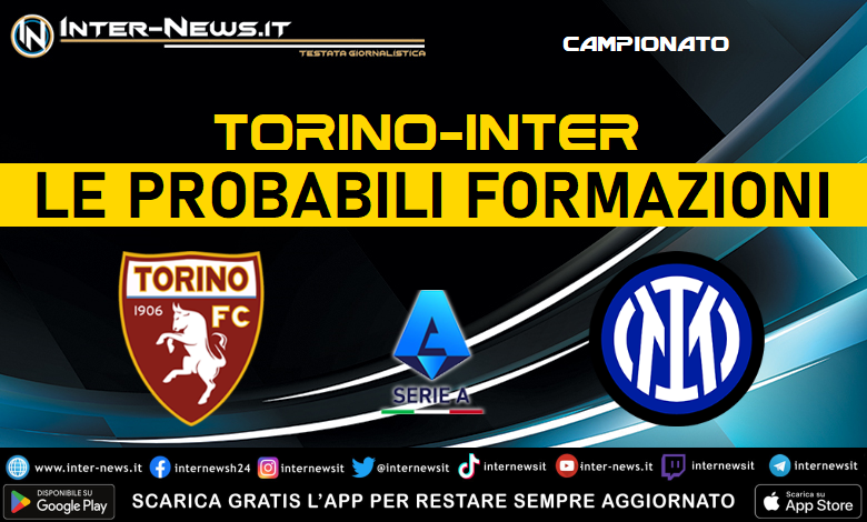 Torino Inter, probabili formazioni 38ª giornata Serie A: ecco le ultime novità