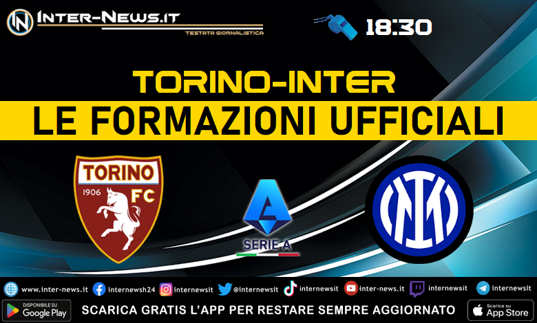 Torino-Inter di Serie A - Le formazioni ufficiali