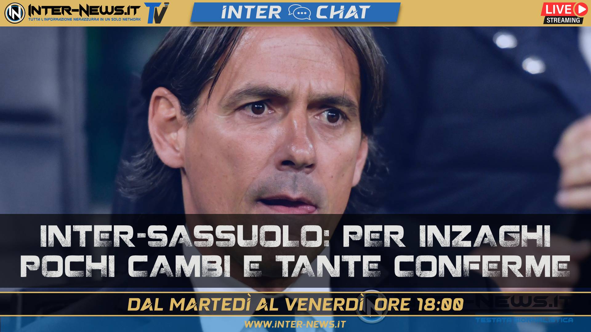 Inter Sassuolo, per Inzaghi pochi cambi e tante conferme! – Inter Chat LIVE