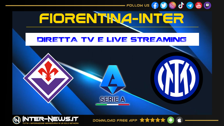 Fiorentina-Inter, dove vederla in diretta tv e streaming