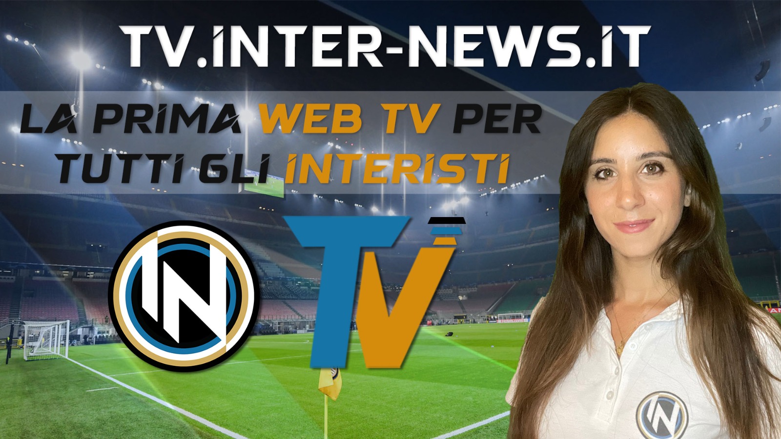 Inter-News TV, prima WEB TV crossmediale gratuita per i tifosi!