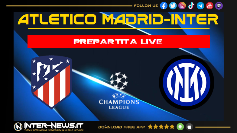 Atletico Madrid-Inter live prepartita