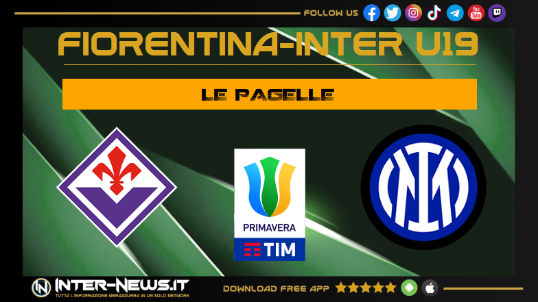 Fiorentina Inter Primavera 1 2, pagelle: due centrocampisti MVP!