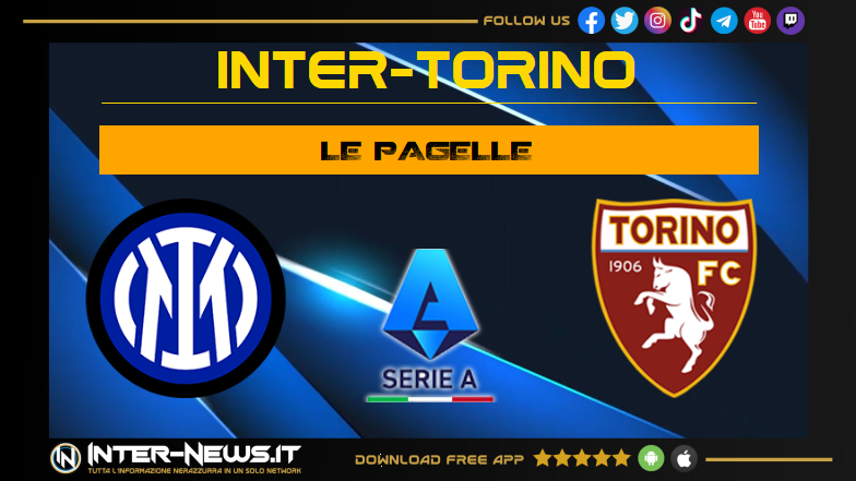 Inter Torino 2 0, pagelle: a centrocampo il trio delle meraviglie da 8!