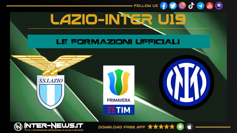 Lazio Inter Primavera, le formazioni ufficiali: tridente e cambio in porta