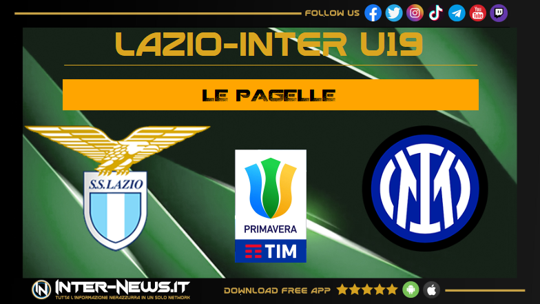 Lazio Inter Primavera 4 3, pagelle: Lavelli bis da 7, Raimondi 4