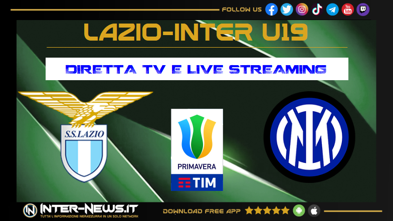 Lazio Inter Primavera LIVE: data, ora, diretta TV, cronaca e info