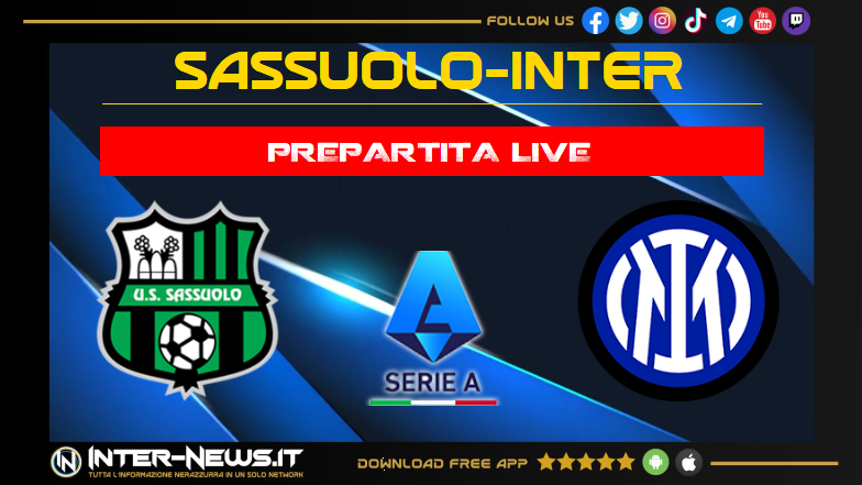 Sassuolo Inter LIVE oggi: in diretta tutti gli aggiornamenti in vista della partita